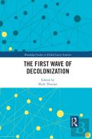 The First Wave Of Decolonization