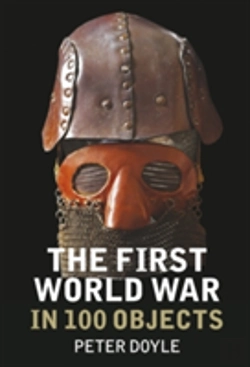 Bertrand.pt - The First World War In 100 Objects