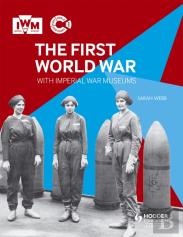 The First World War With Imperial War Museums