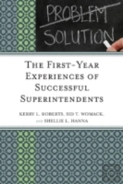 The First-Year Experiences Of Successful Superintendents