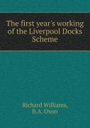The First Year'S Working Of The Liverpool Docks Scheme