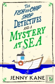 The Fish And Chip Shop Detectives And A Mystery At Sea