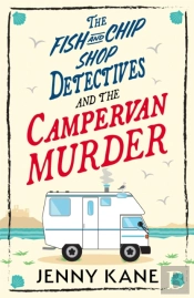 The Fish And Chip Shop Detectives And The Campervan Murder