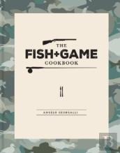 The Fish And Game Cookbook