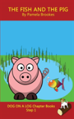 The Fish And The Pig Chapter Book