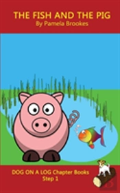 The Fish And The Pig Chapter Book