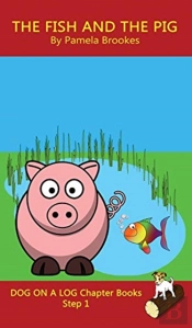 The Fish And The Pig Chapter Book
