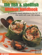 The Fish & Shellfish Kitchen Handbook