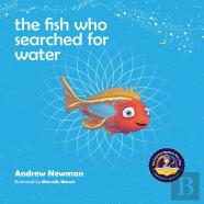 The Fish Who Searched For Water