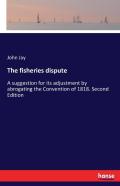 The Fisheries Dispute