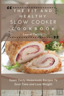 Bertrand.pt - The Fit And Healthy Slow Cooker Cookbook