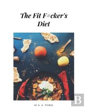 The Fit F#Ckers Diet
