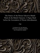 The Fitness Of The Private School To British Wants & The British Character
