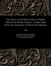 The Fitness Of The Private School To British Wants & The British Character