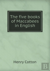 The Five Books Of Maccabees In English