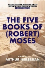 The Five Books Of (Robert) Moses