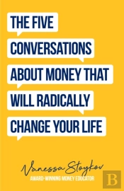 The Five Conversations About Money That Will Radically Change Your Life