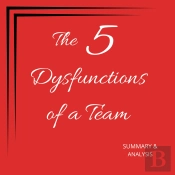 The Five Dysfunctions Of A Team