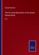 The Five Great Monarchies Of The Ancient Eastern World