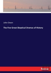 The Five Great Skeptical Dramas Of History