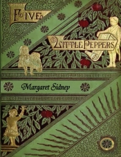 The Five Little Peppers Omnibus (Including Five Little Peppers And How They Grew, Five Little Peppers Midway, Five Little Peppers Abroad, Five Little Peppers And Their Friends, And Five Little Peppers