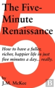The Five-Minute Renaissance: How To Have