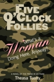 The Five O'Clock Follies: What'S A Woman Doing Here, Anyway?