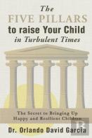 The Five Pillars To Raise Your Child In Turbulent Times