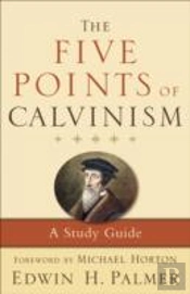 The Five Points Of Calvinism Â€“ A Study Guide