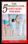 The Five Powerful Love Languages For Kids