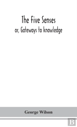 Bertrand.pt - The Five Senses; Or, Gateways To Knowledge