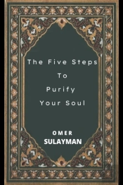 The Five Steps To Purify Your Soul