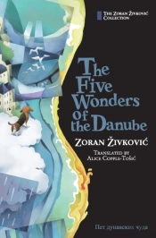 The Five Wonders Of The Danube