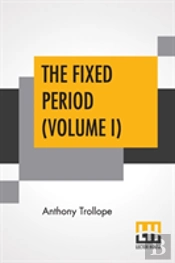 The Fixed Period (Volume I)