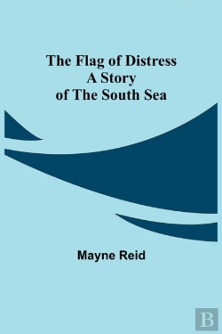Bertrand.pt - The Flag Of Distress A Story Of The South Sea