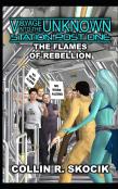 The Flames Of Rebellion (Voyage Into The Unknown