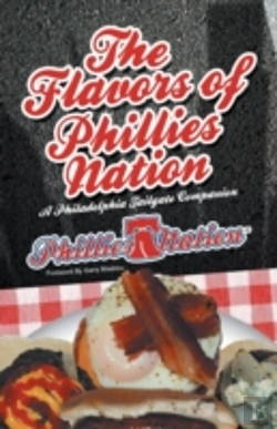 Bertrand.pt - The Flavors Of Phillies Nation: A Philadelphia Tailgate Companion