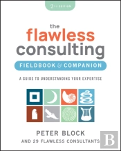 The Flawless Consulting Fieldbook & Companion