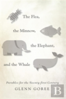 The Flea, The Minnow, The Elephant, And The Whale
