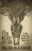 The Flesh Molder'S Love Song