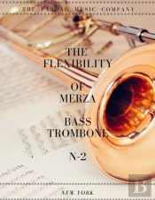 The   Flexibility  Of   Merza    Bass   Trombone     N-2    New  York