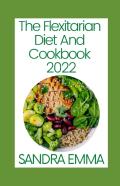 The Flexitarian Diet And Cookbook 2022