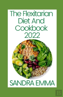 Bertrand.pt - The Flexitarian Diet And Cookbook 2022