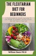 The Flexitarian Diet For Beginners