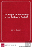 The Flight Of A Butterfly Or The Path Of A Bullet?