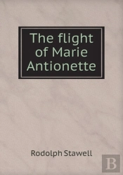 The Flight Of Marie Antionette