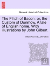 The Flitch Of Bacon: Or, The Custom Of D