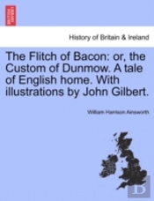 The Flitch Of Bacon: Or, The Custom Of D