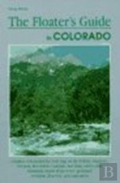 The Floater'S Guide To Colorado