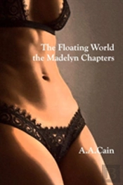 The Floating World - The Madelyn Chapters